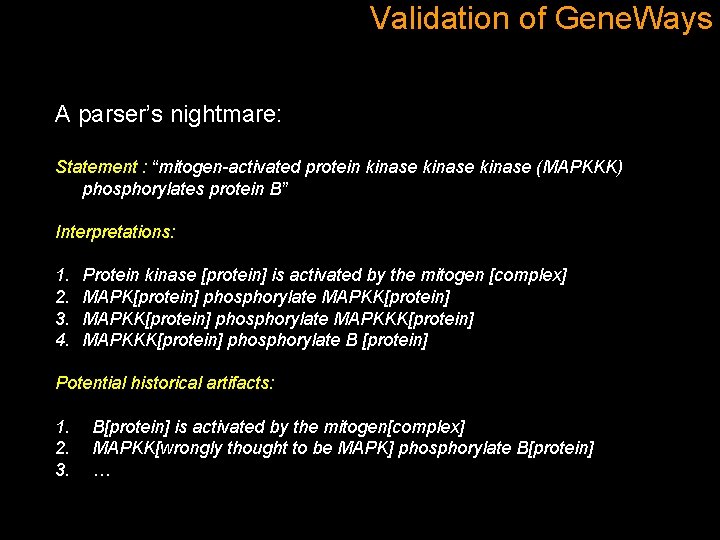 Validation of Gene. Ways A parser’s nightmare: Statement : “mitogen-activated protein kinase (MAPKKK) phosphorylates