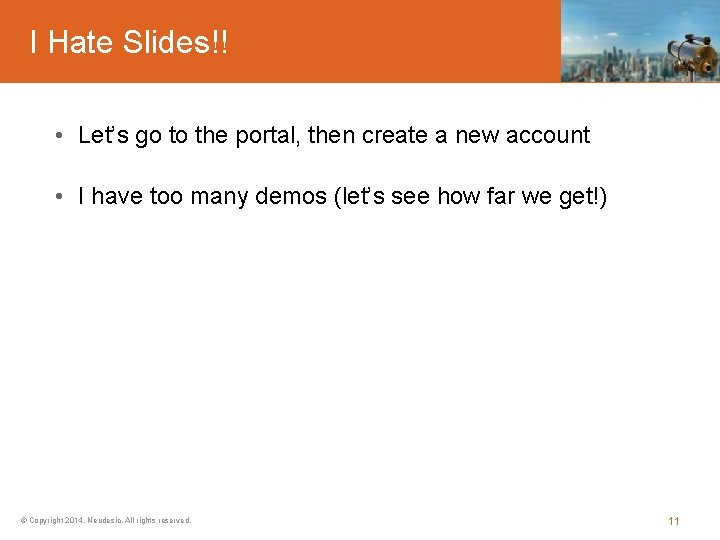 I Hate Slides!! • Let’s go to the portal, then create a new account