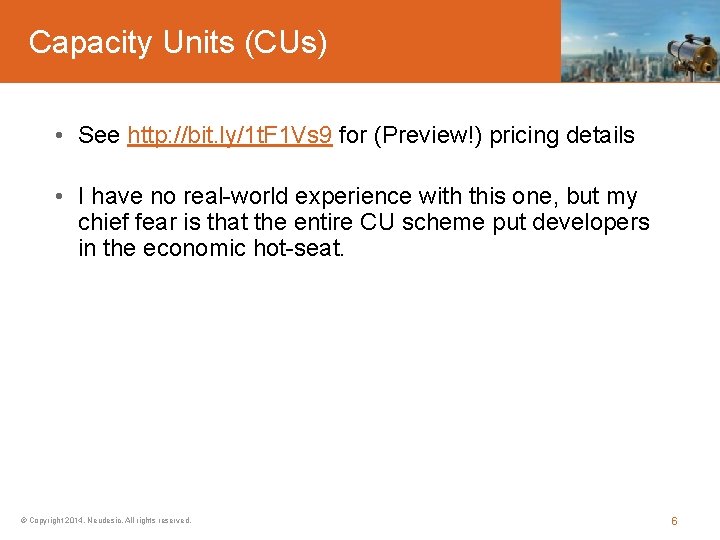 Capacity Units (CUs) • See http: //bit. ly/1 t. F 1 Vs 9 for