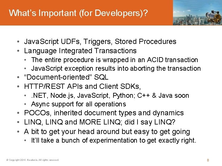 What’s Important (for Developers)? • Java. Script UDFs, Triggers, Stored Procedures • Language Integrated