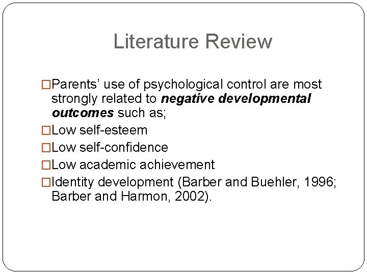 Literature Review �Parents’ use of psychological control are most strongly related to negative developmental