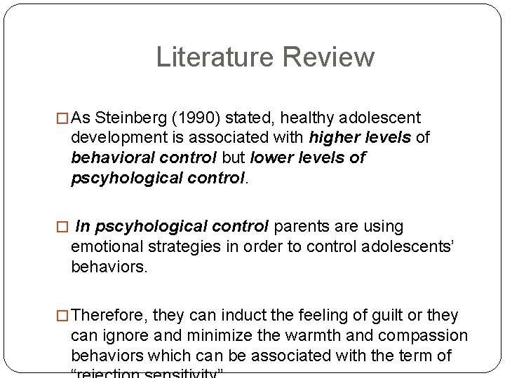 Literature Review � As Steinberg (1990) stated, healthy adolescent development is associated with higher