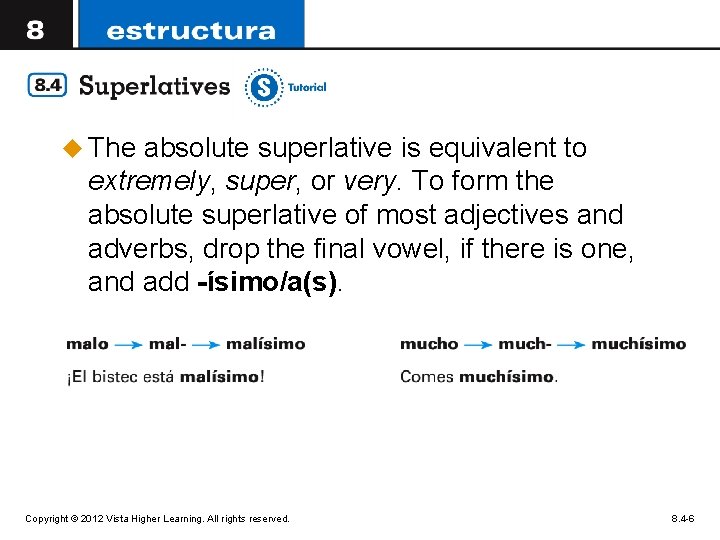 u The absolute superlative is equivalent to extremely, super, or very. To form the