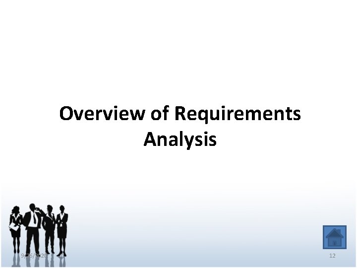 Overview of Requirements Analysis 9/26/2020 12 
