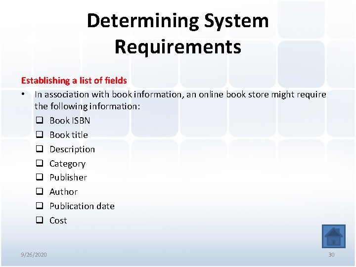 Determining System Requirements Establishing a list of fields • In association with book information,