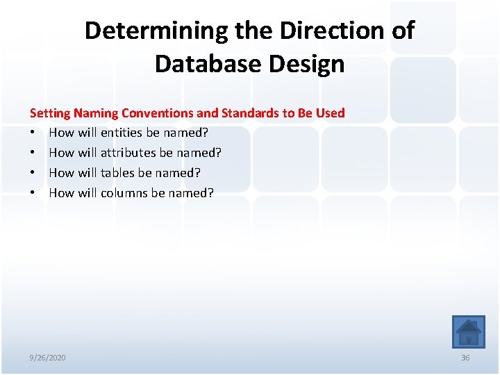 Determining the Direction of Database Design Setting Naming Conventions and Standards to Be Used