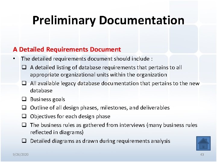 Preliminary Documentation A Detailed Requirements Document • The detailed requirements document should include :