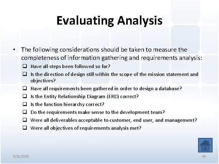 Evaluating Analysis • The following considerations should be taken to measure the completeness of