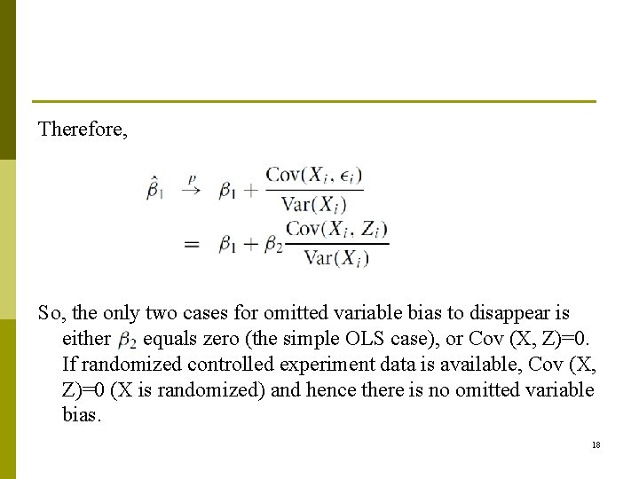 Therefore, So, the only two cases for omitted variable bias to disappear is either