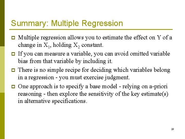 Summary: Multiple Regression p p Multiple regression allows you to estimate the effect on