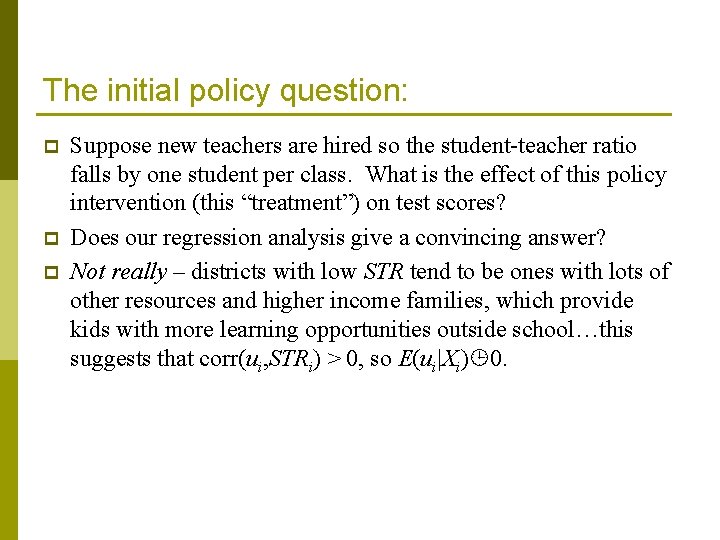 The initial policy question: p p p Suppose new teachers are hired so the