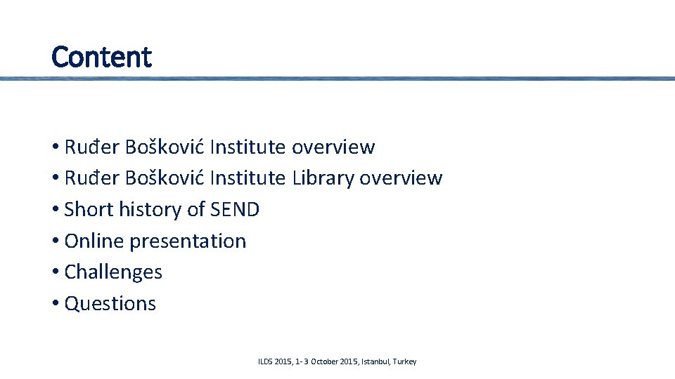 Content • Ruđer Bošković Institute overview • Ruđer Bošković Institute Library overview • Short