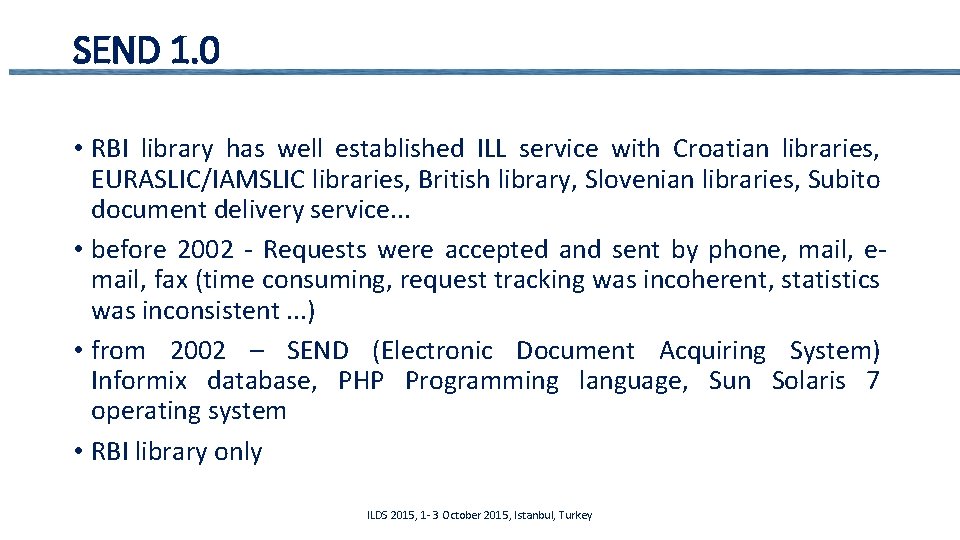SEND 1. 0 • RBI library has well established ILL service with Croatian libraries,