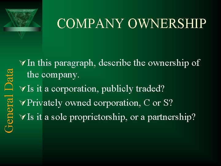 COMPANY OWNERSHIP General Data Ú In this paragraph, describe the ownership of the company.