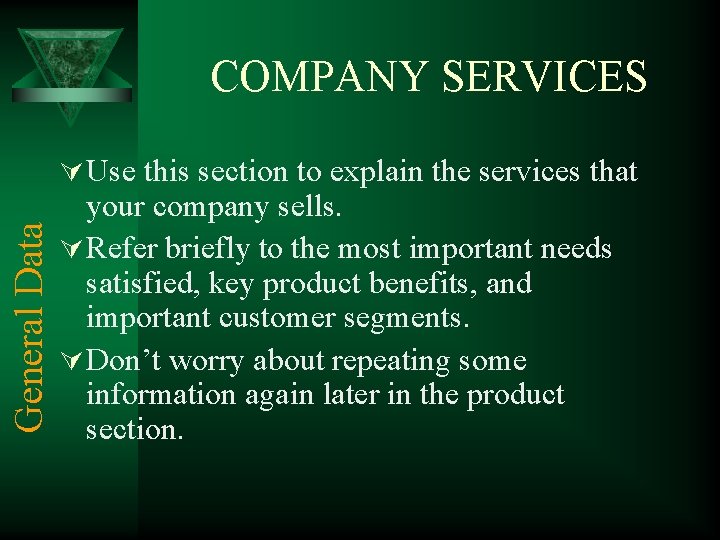 COMPANY SERVICES General Data Ú Use this section to explain the services that your