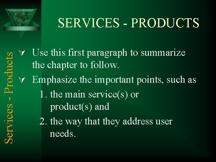 Services - Products SERVICES - PRODUCTS Ú Use this first paragraph to summarize the