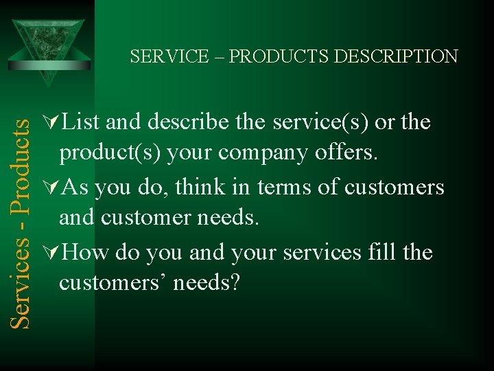 Services - Products SERVICE – PRODUCTS DESCRIPTION ÚList and describe the service(s) or the