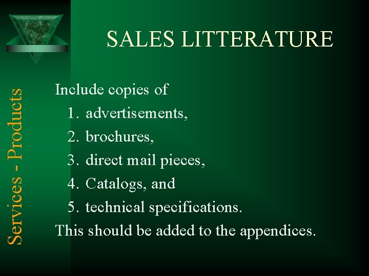 Services - Products SALES LITTERATURE Include copies of 1. advertisements, 2. brochures, 3. direct