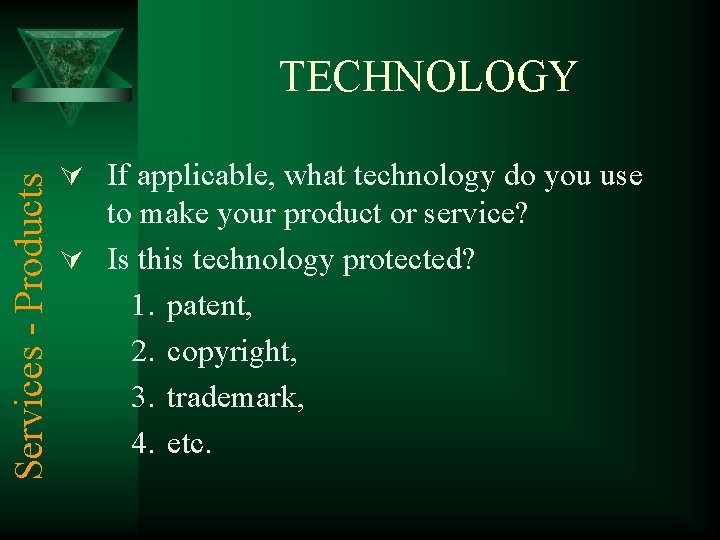 Services - Products TECHNOLOGY Ú If applicable, what technology do you use to make