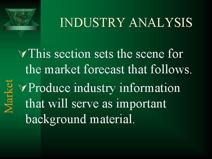 INDUSTRY ANALYSIS Market ÚThis section sets the scene for the market forecast that follows.