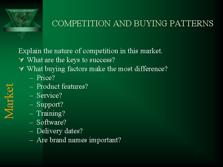 Market COMPETITION AND BUYING PATTERNS Explain the nature of competition in this market. Ú