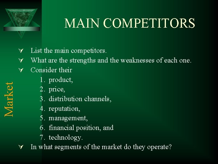 MAIN COMPETITORS List the main competitors. What are the strengths and the weaknesses of