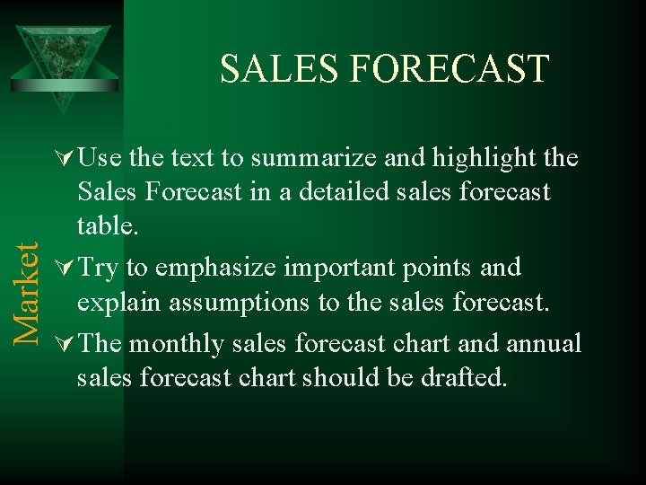 SALES FORECAST Market Ú Use the text to summarize and highlight the Sales Forecast
