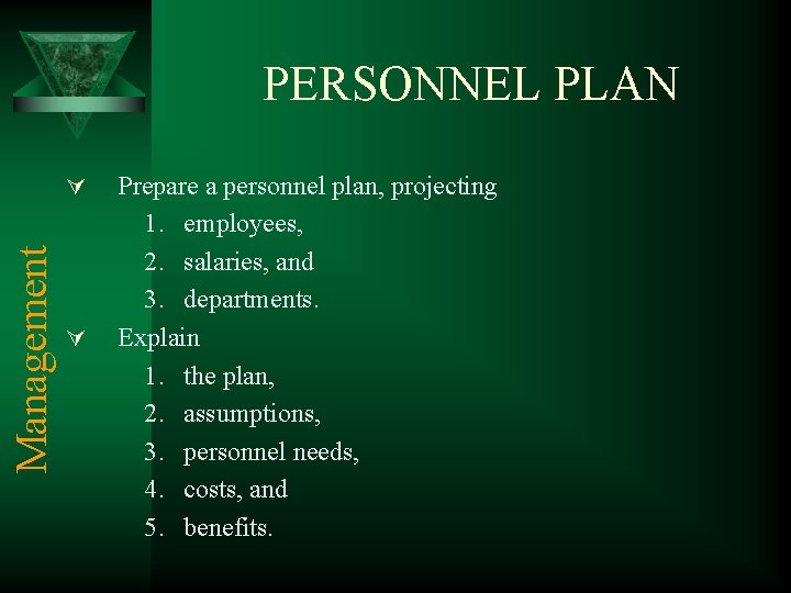 PERSONNEL PLAN Management Ú Ú Prepare a personnel plan, projecting 1. employees, 2. salaries,