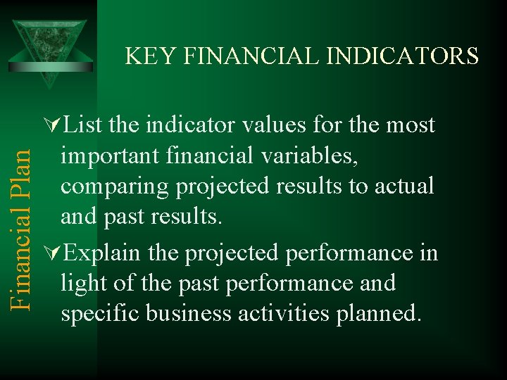 KEY FINANCIAL INDICATORS Financial Plan ÚList the indicator values for the most important financial