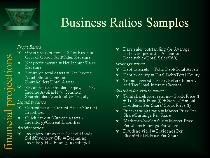 financial projections Business Ratios Samples Profit Ratios Ú Gross profit margin = Sales Revenue.