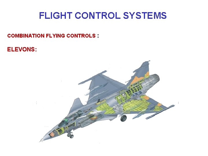 FLIGHT CONTROL SYSTEMS COMBINATION FLYING CONTROLS : ELEVONS: 