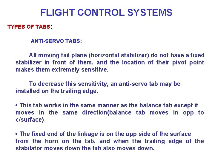 FLIGHT CONTROL SYSTEMS TYPES OF TABS: ANTI-SERVO TABS: All moving tail plane (horizontal stabilizer)
