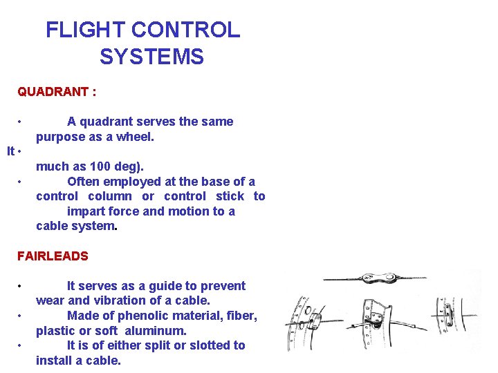 FLIGHT CONTROL SYSTEMS QUADRANT : • A quadrant serves the same purpose as a