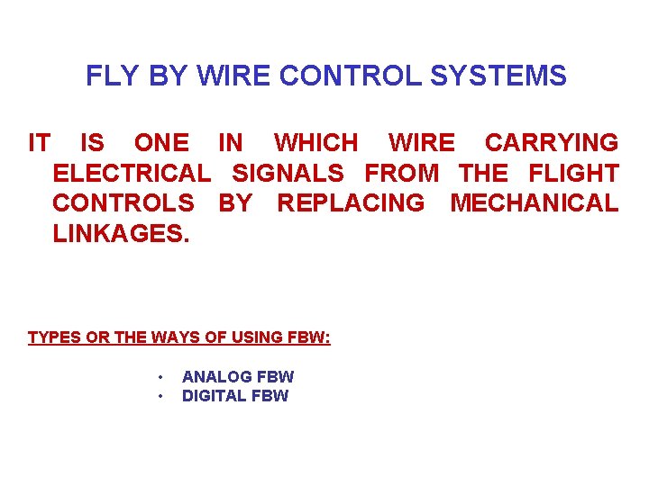 FLY BY WIRE CONTROL SYSTEMS IT IS ONE IN WHICH WIRE CARRYING ELECTRICAL SIGNALS