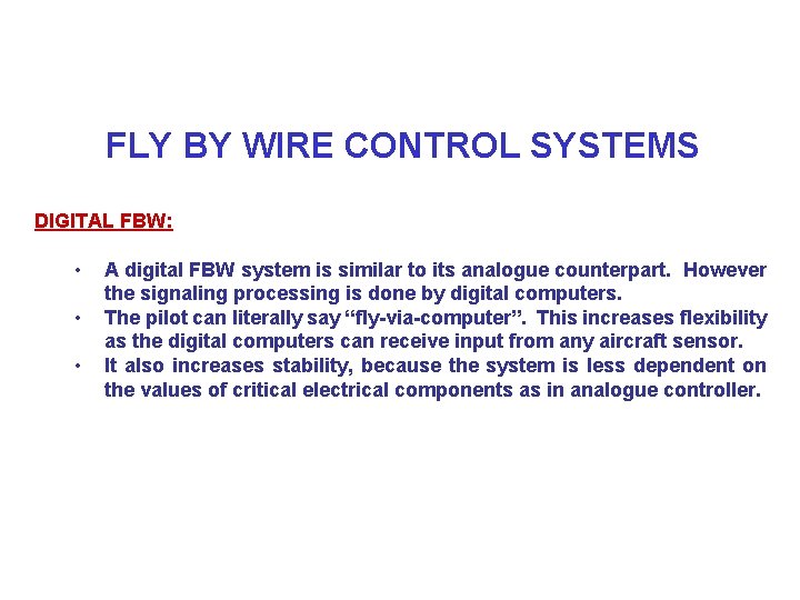 FLY BY WIRE CONTROL SYSTEMS DIGITAL FBW: • • • A digital FBW system