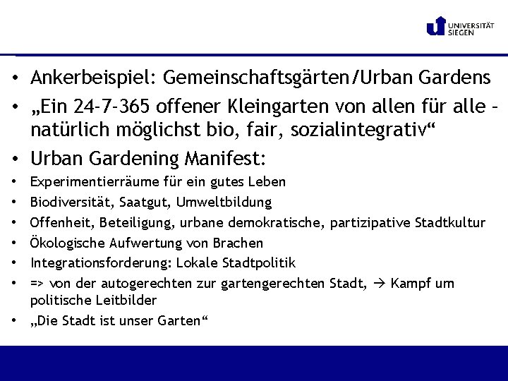  • Ankerbeispiel: Gemeinschaftsgärten/Urban Gardens • „Ein 24 -7 -365 offener Kleingarten von allen