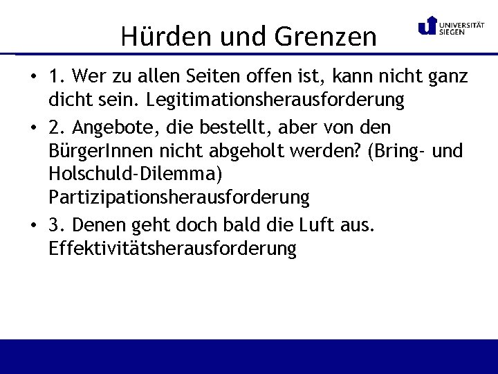 Hürden und Grenzen • 1. Wer zu allen Seiten offen ist, kann nicht ganz