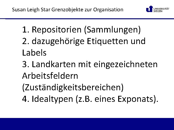 Susan Leigh Star Grenzobjekte zur Organisation 1. Repositorien (Sammlungen) 2. dazugehörige Etiquetten und Labels