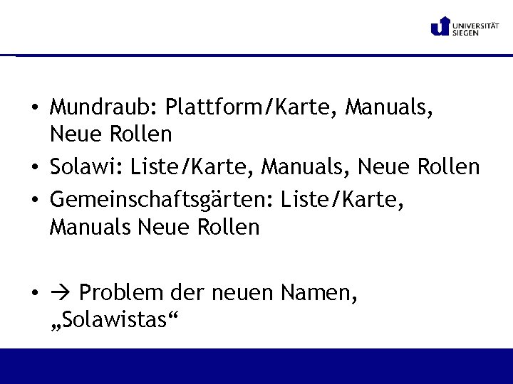  • Mundraub: Plattform/Karte, Manuals, Neue Rollen • Solawi: Liste/Karte, Manuals, Neue Rollen •