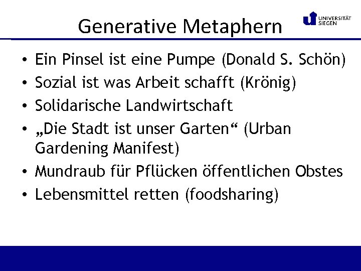 Generative Metaphern Ein Pinsel ist eine Pumpe (Donald S. Schön) Sozial ist was Arbeit