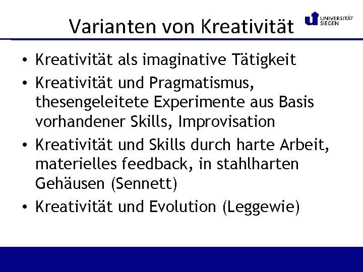 Varianten von Kreativität • Kreativität als imaginative Tätigkeit • Kreativität und Pragmatismus, thesengeleitete Experimente