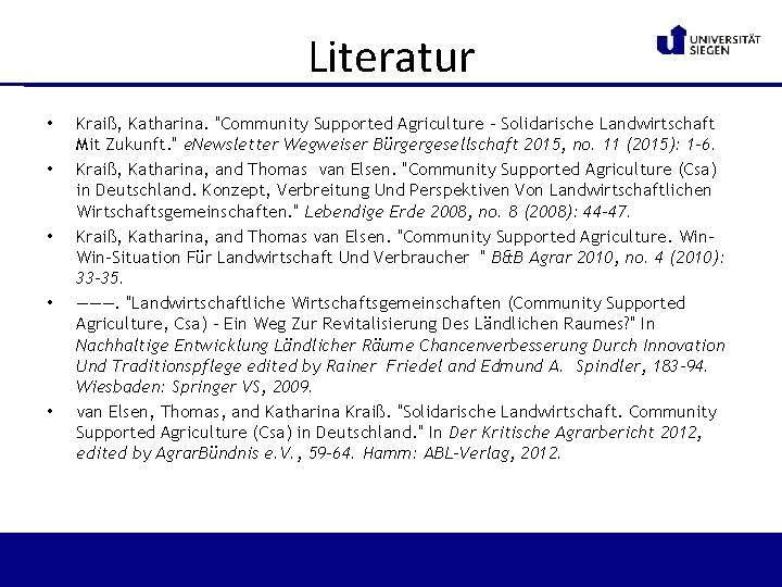 Literatur • • • Kraiß, Katharina. "Community Supported Agriculture – Solidarische Landwirtschaft Mit Zukunft.
