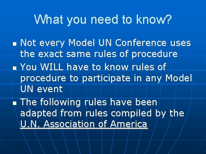 What you need to know? Not every Model UN Conference uses the exact same