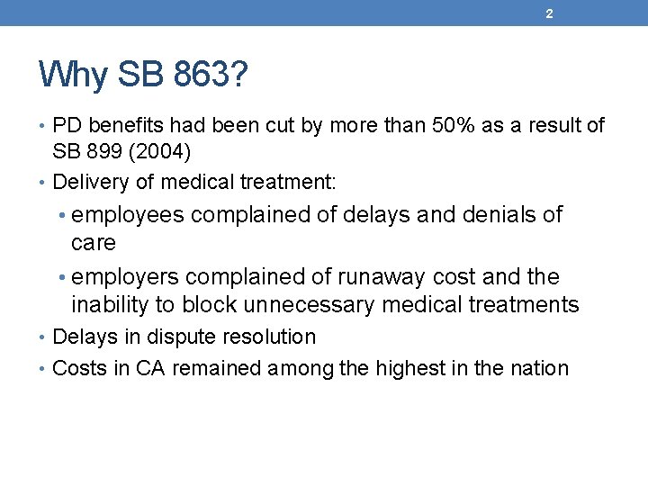 2 Why SB 863? • PD benefits had been cut by more than 50%