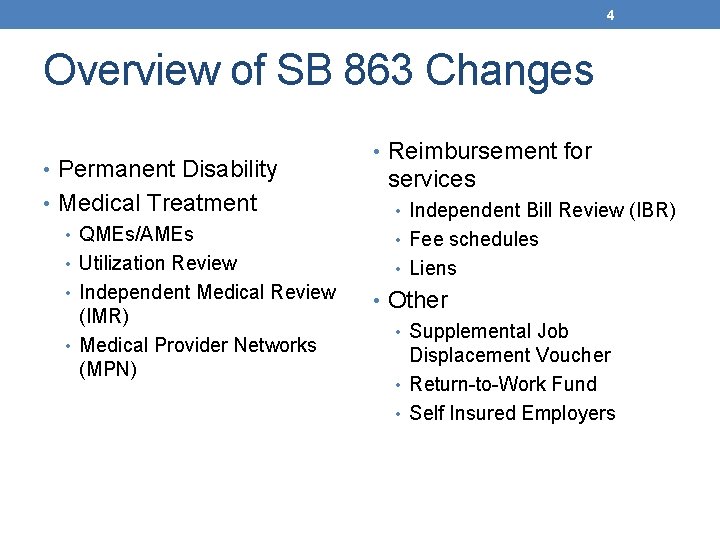 4 Overview of SB 863 Changes • Permanent Disability • Medical Treatment • QMEs/AMEs