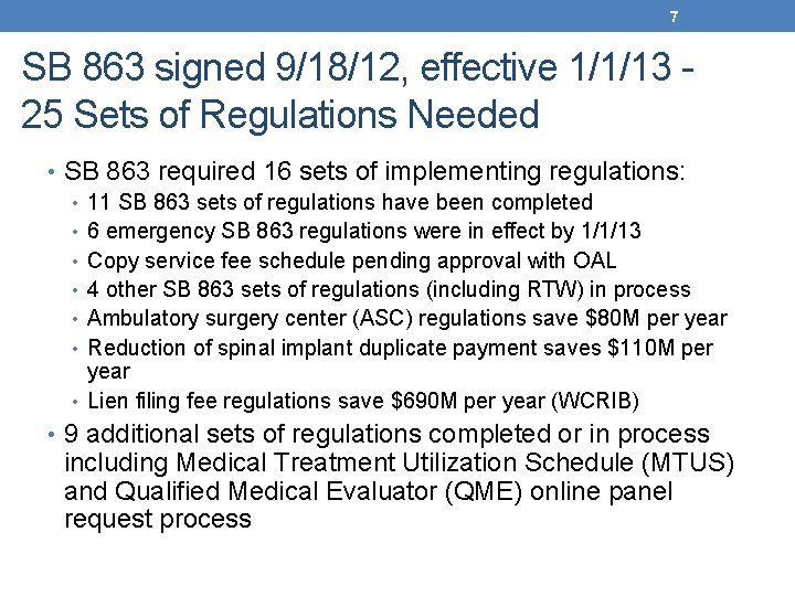 7 SB 863 signed 9/18/12, effective 1/1/13 25 Sets of Regulations Needed • SB