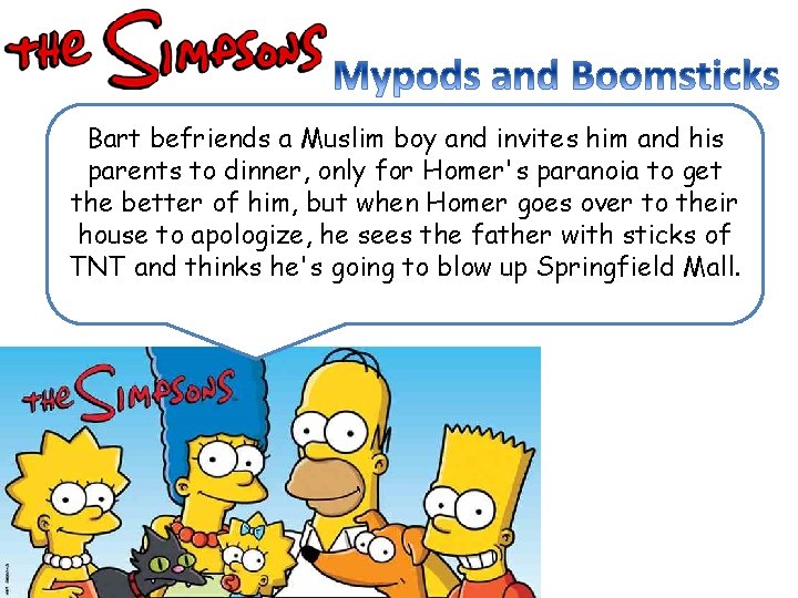 Bart befriends a Muslim boy and invites him and his parents to dinner, only