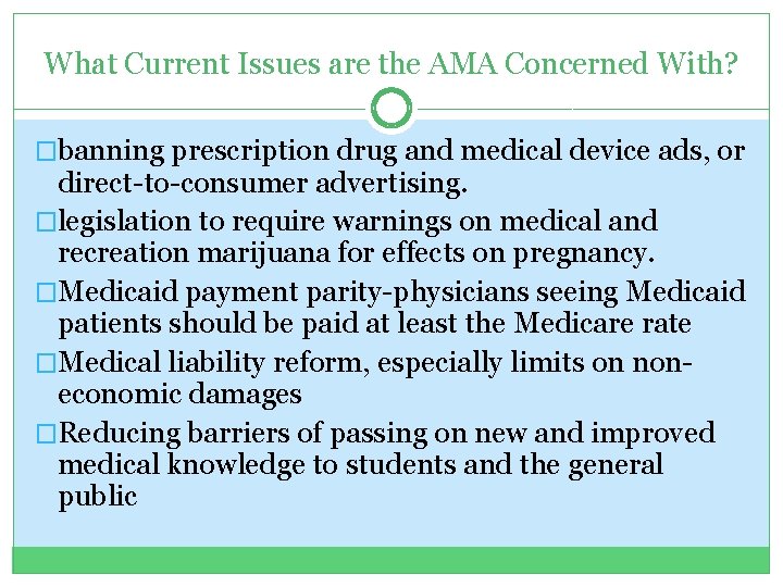 What Current Issues are the AMA Concerned With? �banning prescription drug and medical device