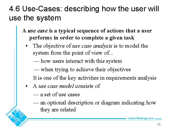 4. 6 Use-Cases: describing how the user will use the system A use case