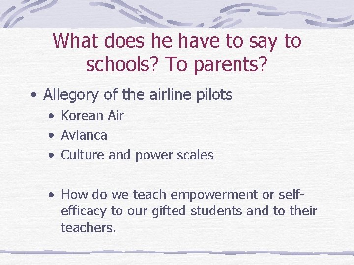 What does he have to say to schools? To parents? • Allegory of the